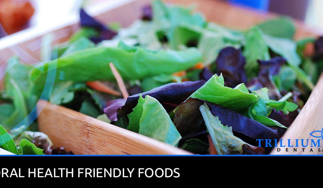 ORAL HEALTH FRIENDLY FOODS