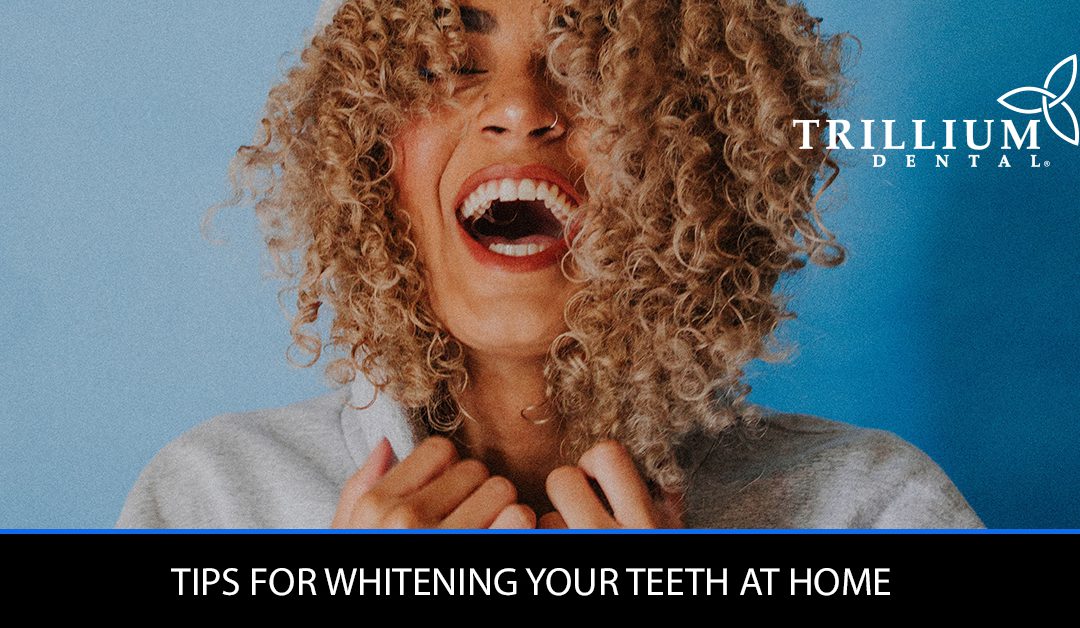 TIPS FOR WHITENING YOUR TEETH AT HOME