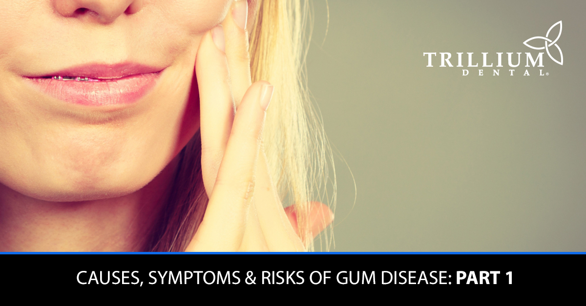 Causes-Symptoms-Risks-Of-Gum-Disease-Part-1