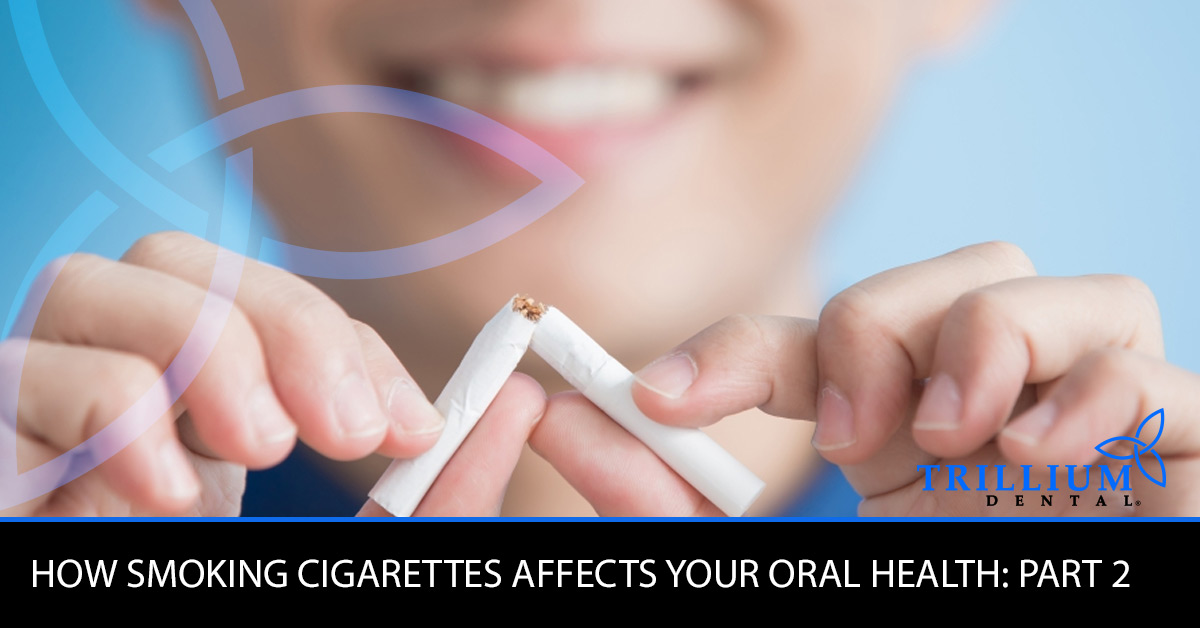 HOW SMOKING CIGARETTES AFFECTS YOUR ORAL HEALTH