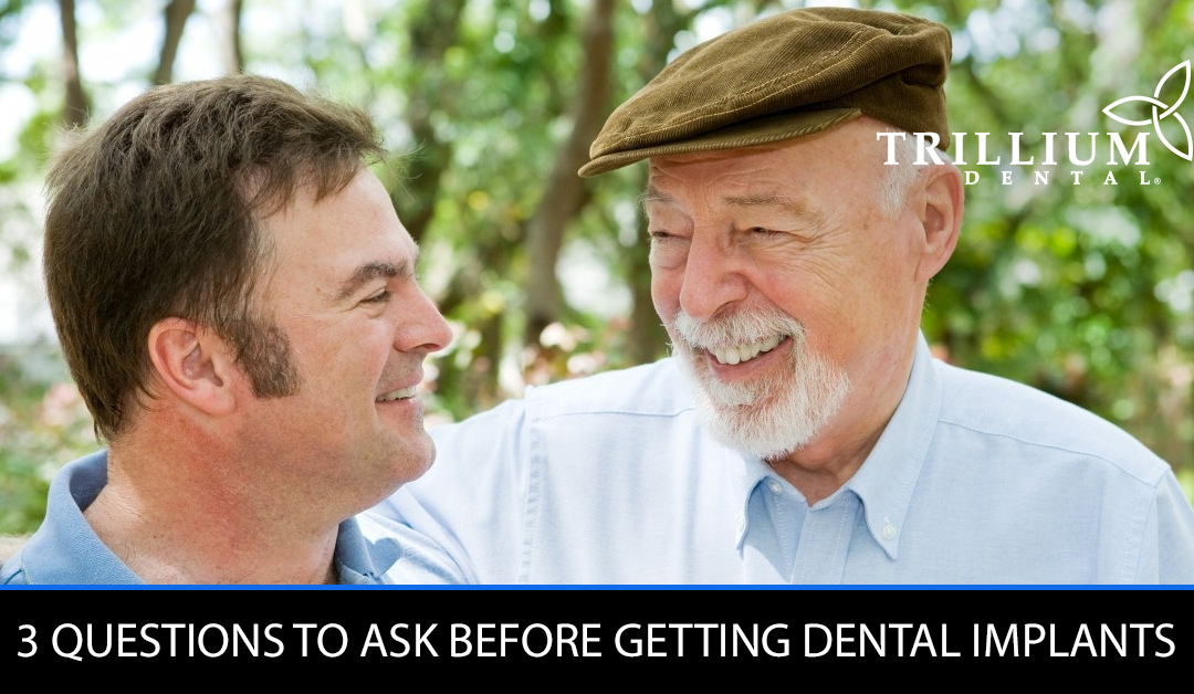 3 Questions To Ask Before Getting Dental Implants